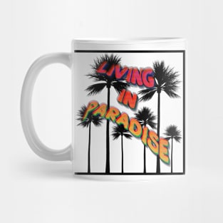 Living in Paradise 2 Mug